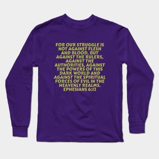 Bible Verse Ephesians 6:12 Long Sleeve T-Shirt